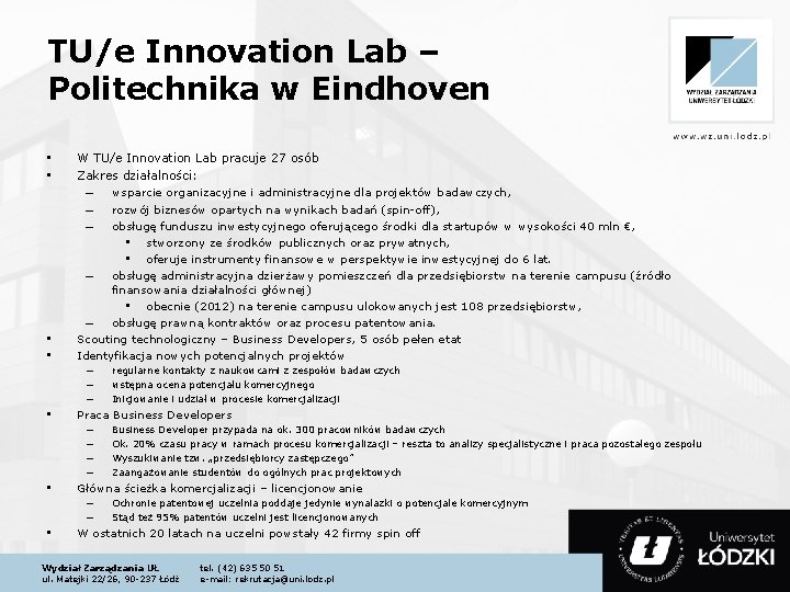 TU/e Innovation Lab – Politechnika w Eindhoven • • W TU/e Innovation Lab pracuje