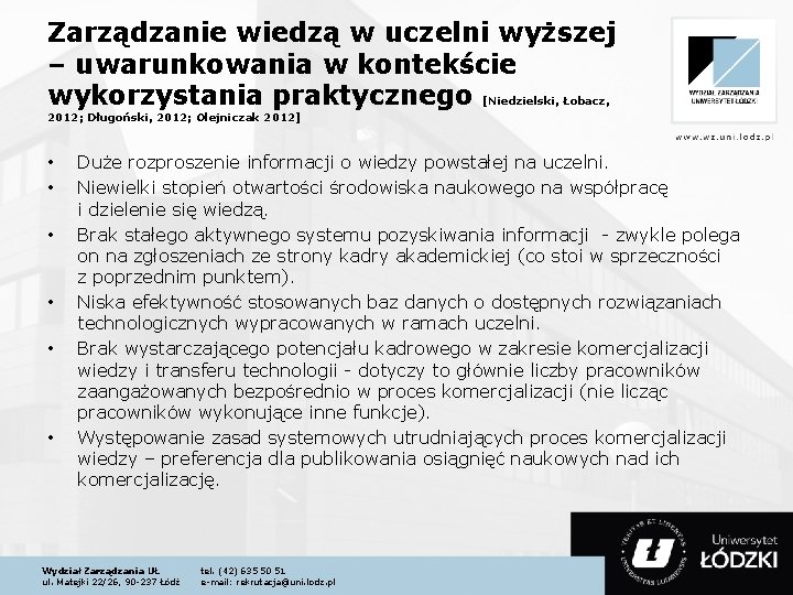 Zarządzanie wiedzą w uczelni wyższej – uwarunkowania w kontekście wykorzystania praktycznego [Niedzielski, Łobacz, 2012;