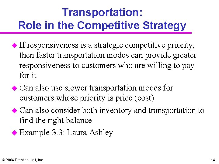 Transportation: Role in the Competitive Strategy u If responsiveness is a strategic competitive priority,