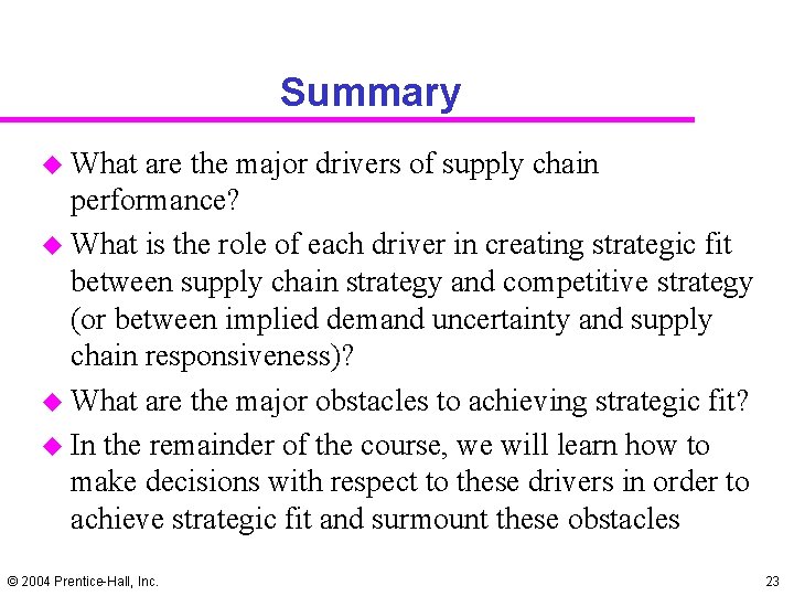 Summary u What are the major drivers of supply chain performance? u What is