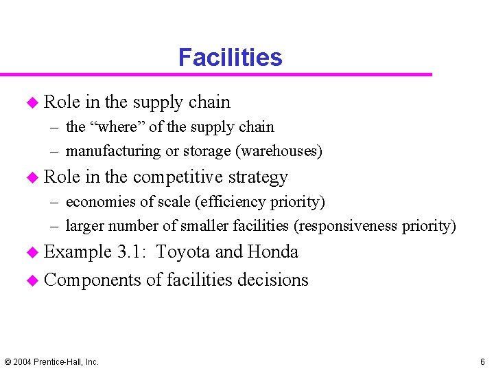 Facilities u Role in the supply chain – the “where” of the supply chain