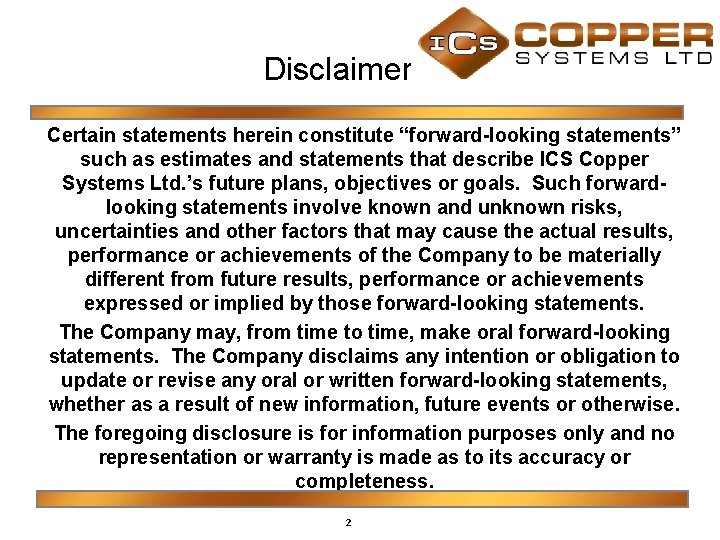 Disclaimer Certain statements herein constitute “forward-looking statements” such as estimates and statements that describe