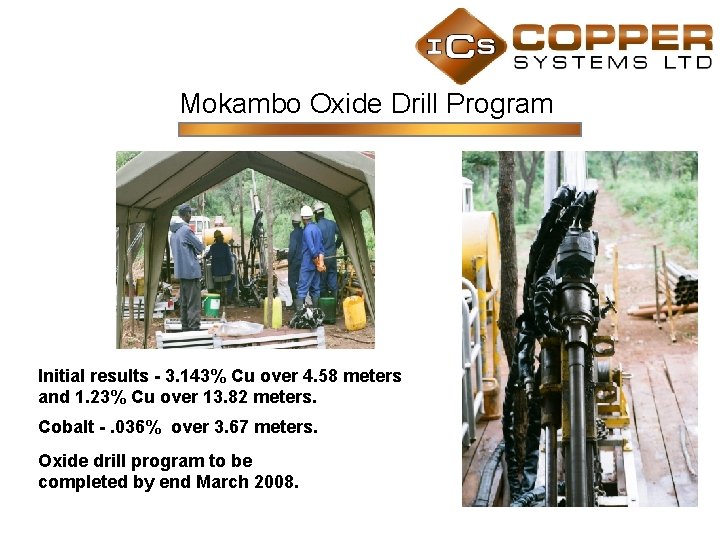 Mokambo Oxide Drill Program Initial results - 3. 143% Cu over 4. 58 meters