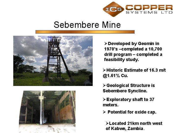Sebembere Mine ØDeveloped by Geomin in 1970’s –completed a 10, 700 drill program –