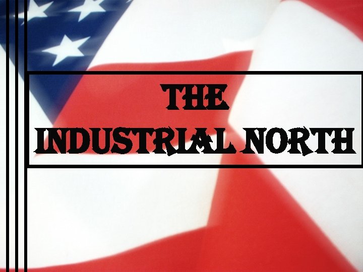 the industrial north 