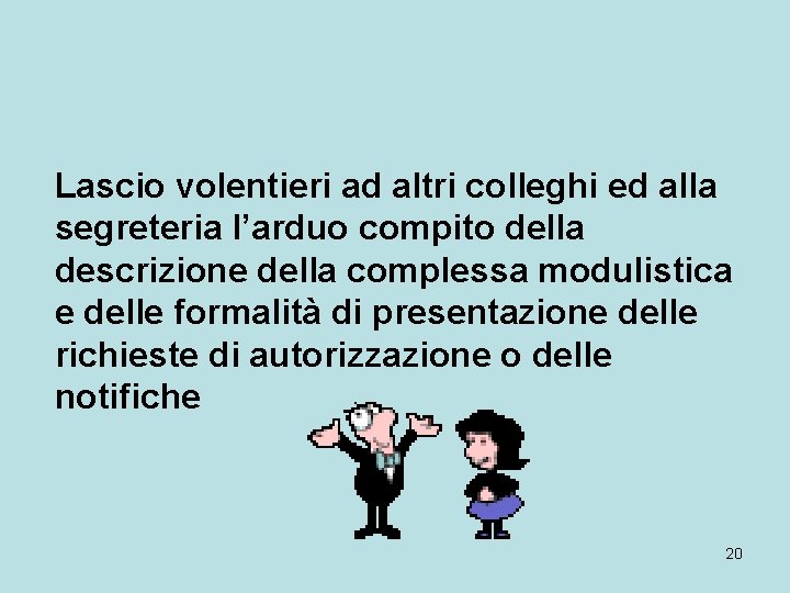 Lascio volentieri ad altri colleghi ed alla segreteria l’arduo compito della descrizione della complessa