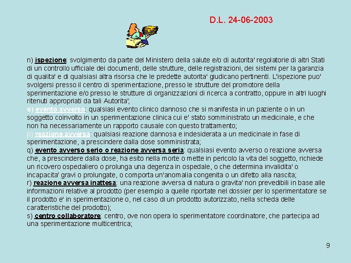 D. L. 24 -06 -2003 n) ispezione: svolgimento da parte del Ministero della salute