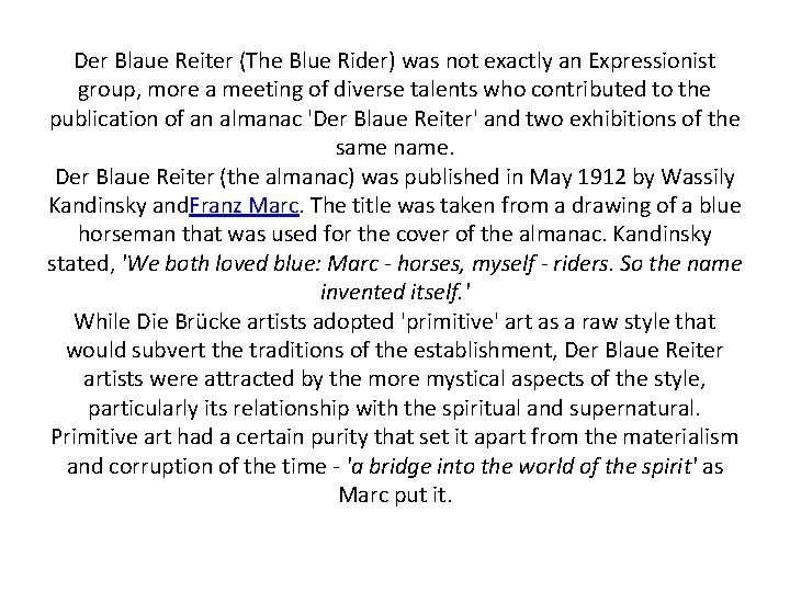 Der Blaue Reiter (The Blue Rider) was not exactly an Expressionist group, more a