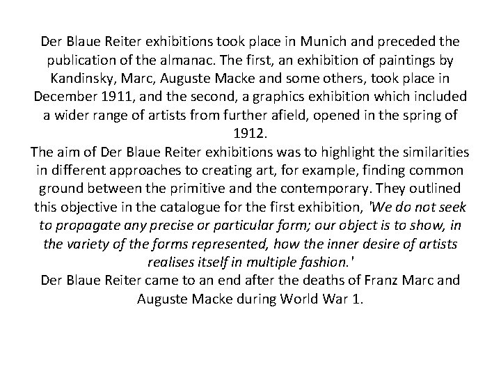 Der Blaue Reiter exhibitions took place in Munich and preceded the publication of the