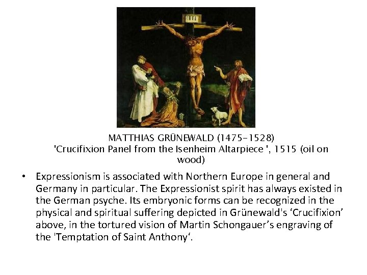 MATTHIAS GRÜNEWALD (1475 -1528) 'Crucifixion Panel from the Isenheim Altarpiece ', 1515 (oil on