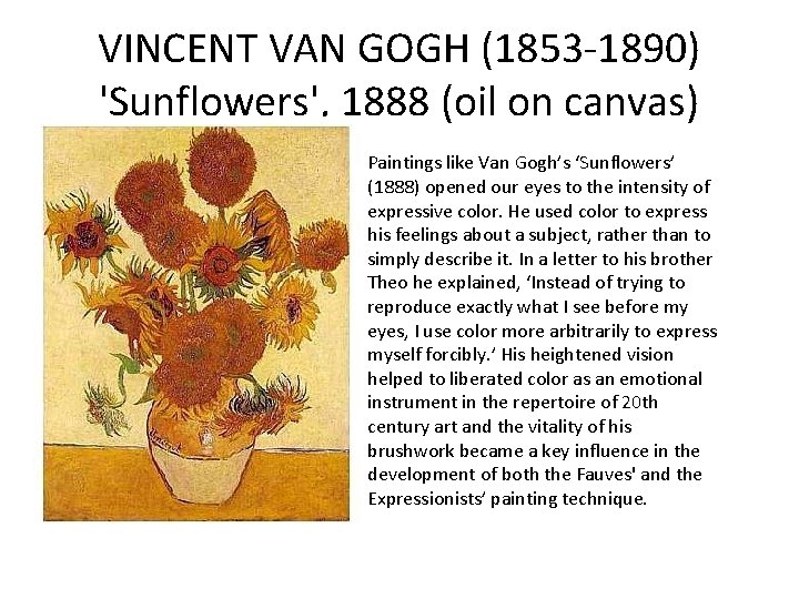 VINCENT VAN GOGH (1853 -1890) 'Sunflowers', 1888 (oil on canvas) Paintings like Van Gogh’s