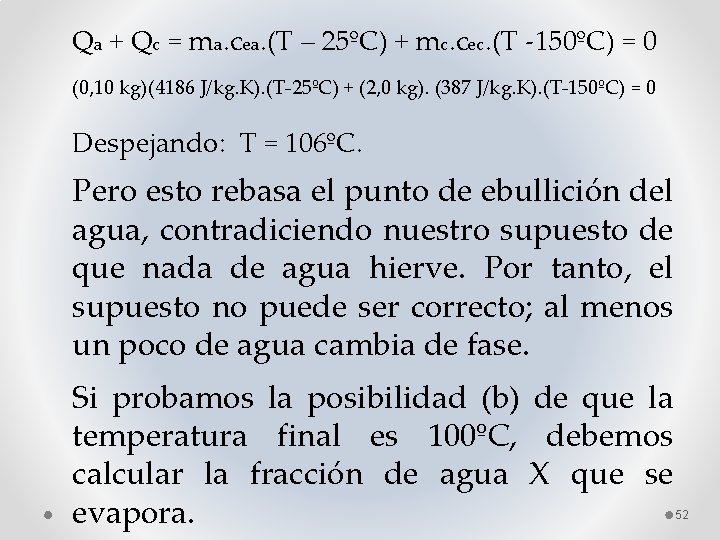 Qa + Qc = ma. cea. (T – 25ºC) + mc. cec. (T -150ºC)