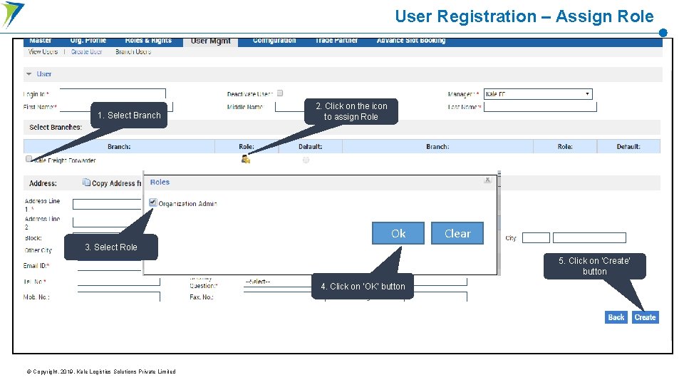 User Registration – Assign Role 1. Select Branch 2. Click on the icon to