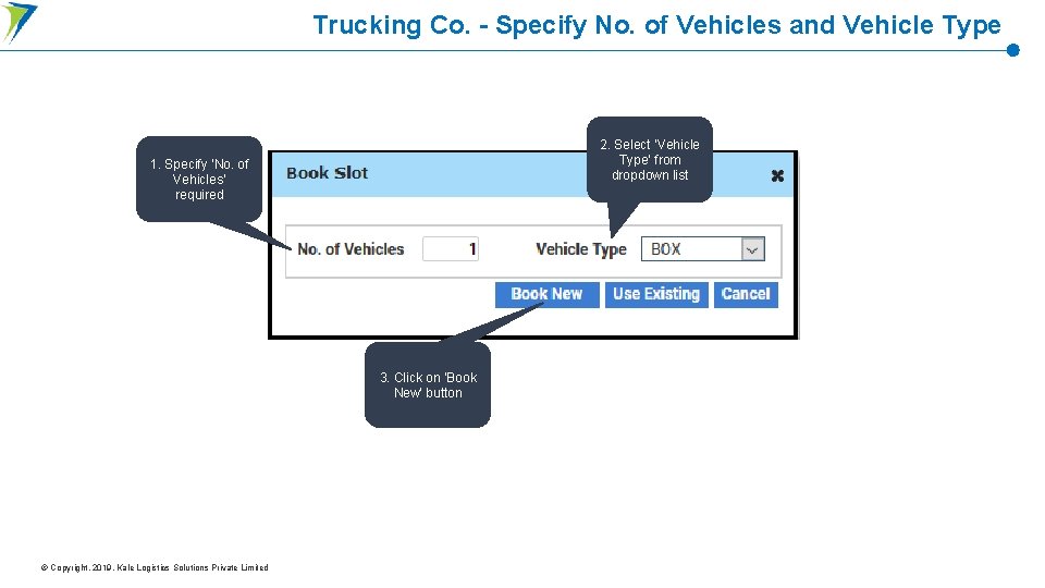 Trucking Co. - Specify No. of Vehicles and Vehicle Type 2. Select ‘Vehicle Type’