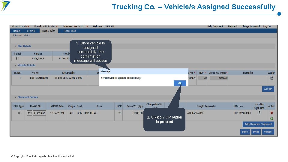 Trucking Co. – Vehicle/s Assigned Successfully 1. Once vehicle is assigned successfully, the confirmation