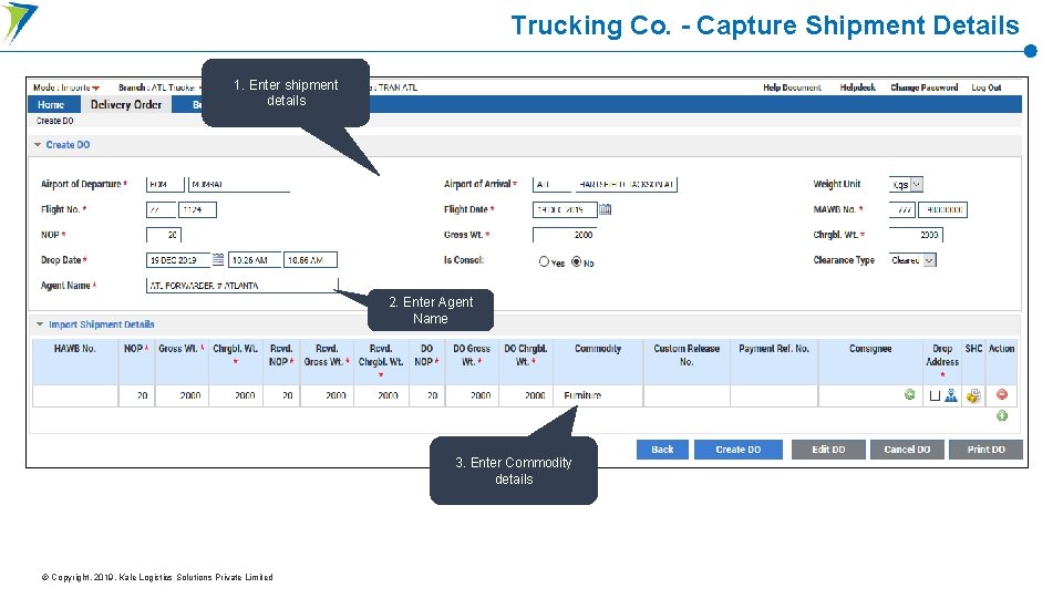 Trucking Co. - Capture Shipment Details 1. Enter shipment details 2. Enter Agent Name