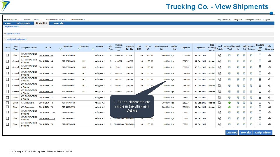 Trucking Co. - View Shipments 1. All the shipments are visible in the Shipment