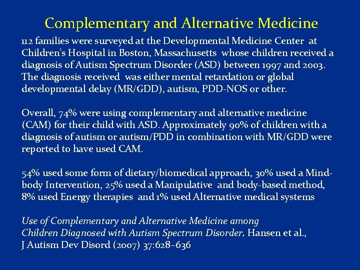 Complementary and Alternative Medicine 112 families were surveyed at the Developmental Medicine Center at