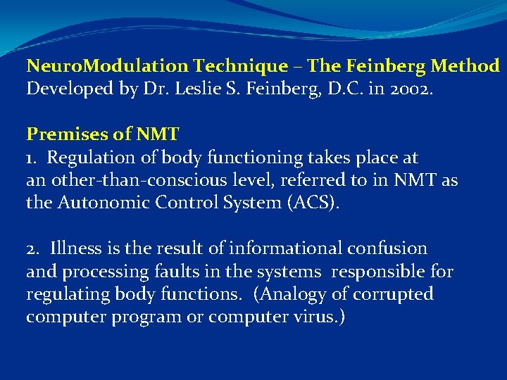 Neuro. Modulation Technique – The Feinberg Method Developed by Dr. Leslie S. Feinberg, D.