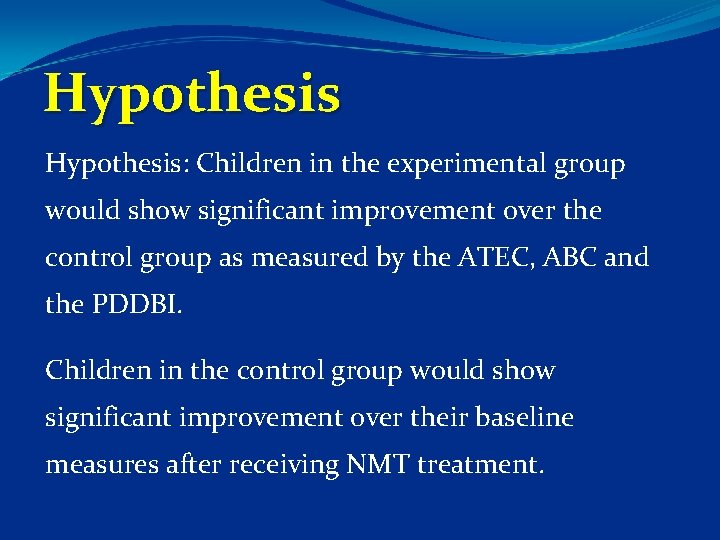 Hypothesis: Children in the experimental group would show significant improvement over the control group
