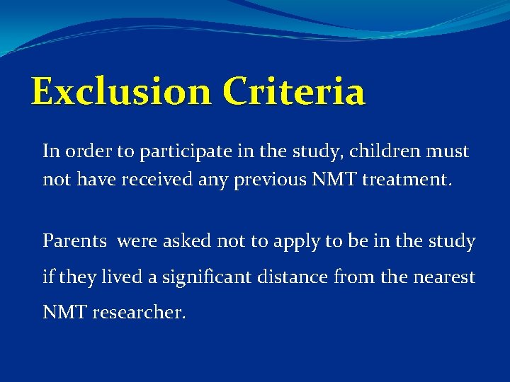 Exclusion Criteria In order to participate in the study, children must not have received