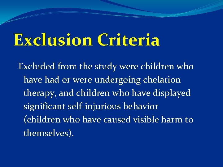 Exclusion Criteria Excluded from the study were children who have had or were undergoing