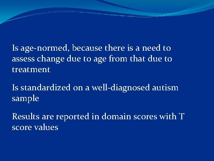 Is age normed, because there is a need to assess change due to age