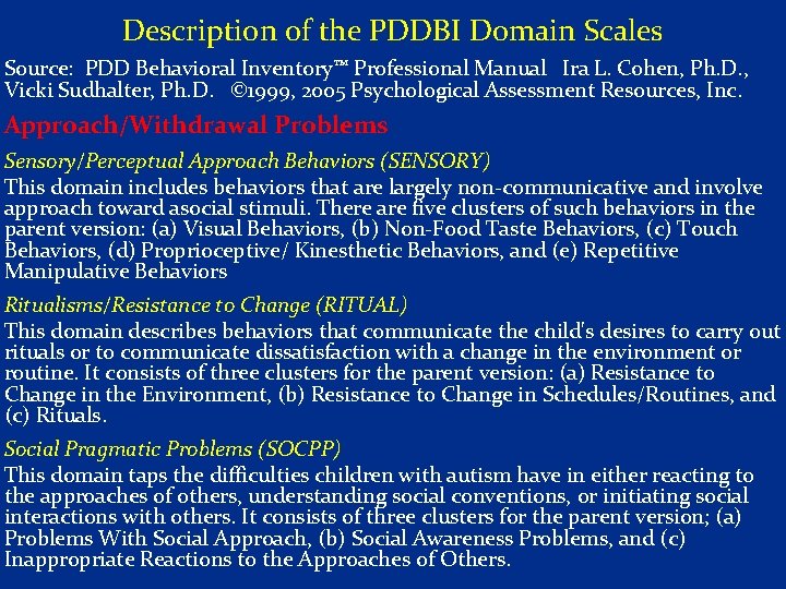 Description of the PDDBI Domain Scales Source: PDD Behavioral Inventory™ Professional Manual Ira L.