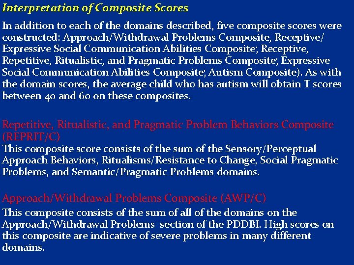 Interpretation of Composite Scores In addition to each of the domains described, five composite