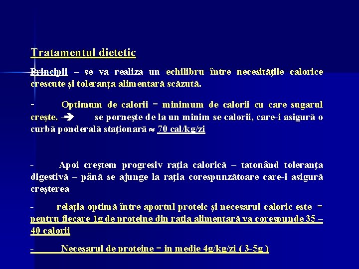 Tratamentul dietetic Principii – se va realiza un echilibru între necesităţile calorice crescute şi Tratamentul dietetic Principii – se va realiza un echilibru între necesităţile calorice crescute şi