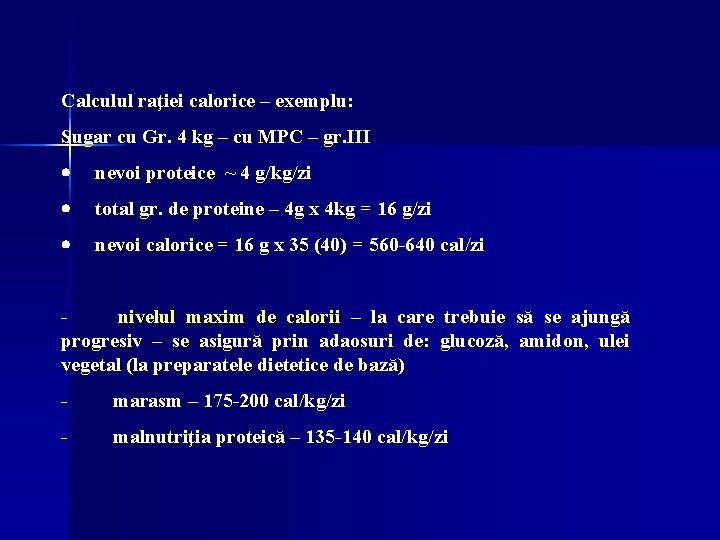Calculul raţiei calorice – exemplu: Sugar cu Gr. 4 kg – cu MPC – Calculul raţiei calorice – exemplu: Sugar cu Gr. 4 kg – cu MPC –