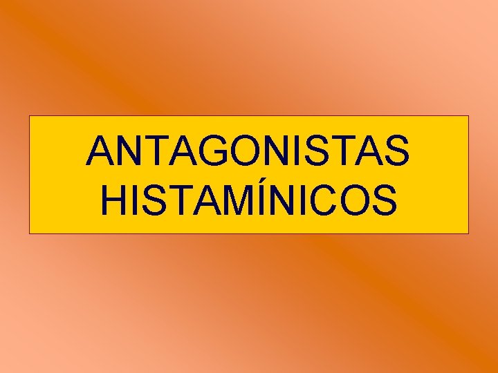 ANTAGONISTAS HISTAMÍNICOS 