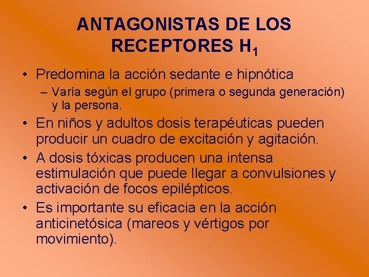 ANTAGONISTAS DE LOS RECEPTORES H 1 • Predomina la acción sedante e hipnótica –