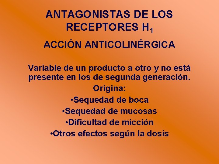 ANTAGONISTAS DE LOS RECEPTORES H 1 ACCIÓN ANTICOLINÉRGICA Variable de un producto a otro