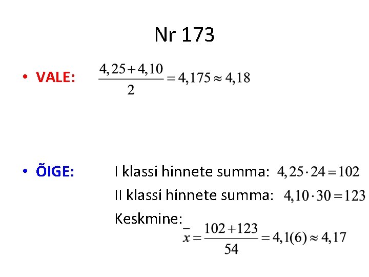 Nr 173 • VALE: • ÕIGE: I klassi hinnete summa: II klassi hinnete summa: