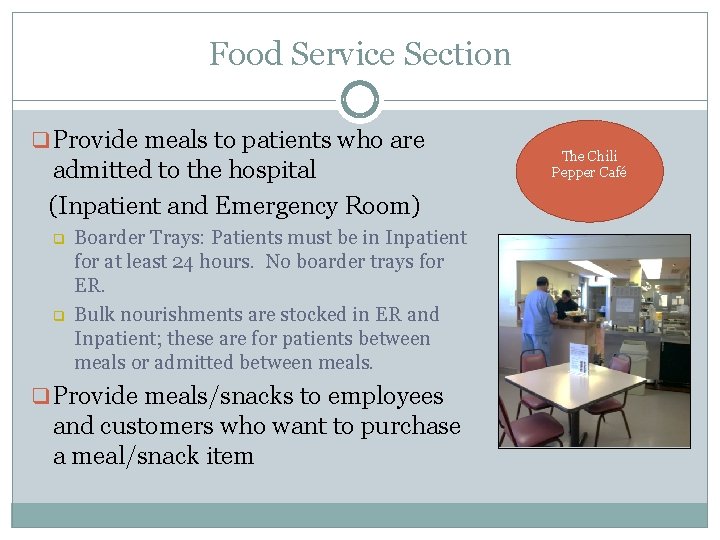 Food Service Section q Provide meals to patients who are admitted to the hospital