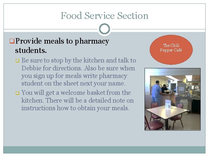 Food Service Section q. Provide meals to pharmacy students. q q Be sure to