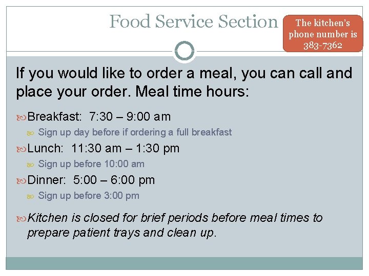 Food Service Section The kitchen’s phone number is 383 -7362 If you would like