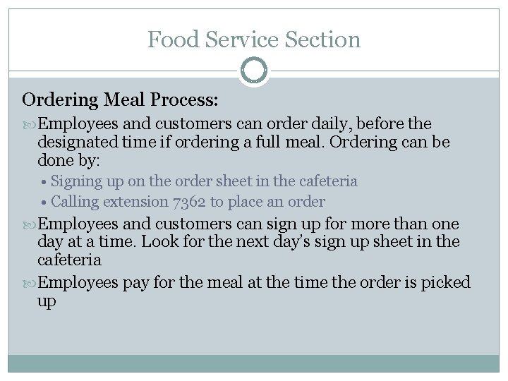 Food Service Section Ordering Meal Process: Employees and customers can order daily, before the