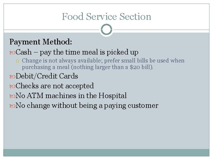 Food Service Section Payment Method: Cash – pay the time meal is picked up