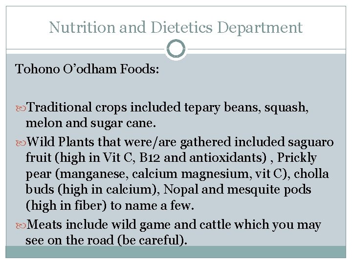 Nutrition and Dietetics Department Tohono O’odham Foods: Traditional crops included tepary beans, squash, melon