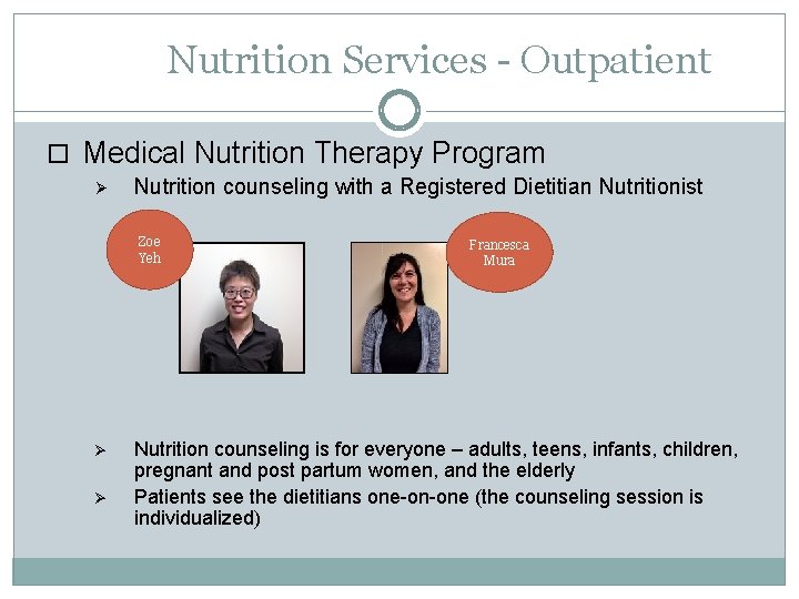 Nutrition Services - Outpatient Medical Nutrition Therapy Program Ø Nutrition counseling with a Registered