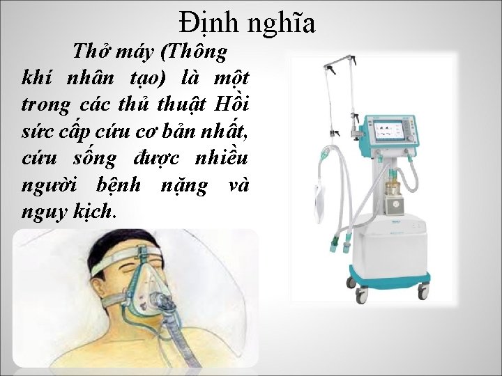 Định nghĩa Thở máy (Thông khí nhân tạo) là một trong các thủ thuật