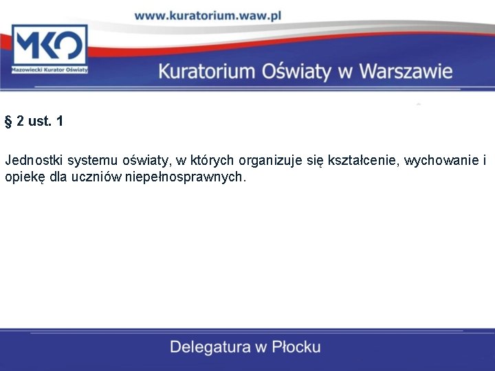 § 2 ust. 1 Jednostki systemu oświaty, w których organizuje się kształcenie, wychowanie i § 2 ust. 1 Jednostki systemu oświaty, w których organizuje się kształcenie, wychowanie i