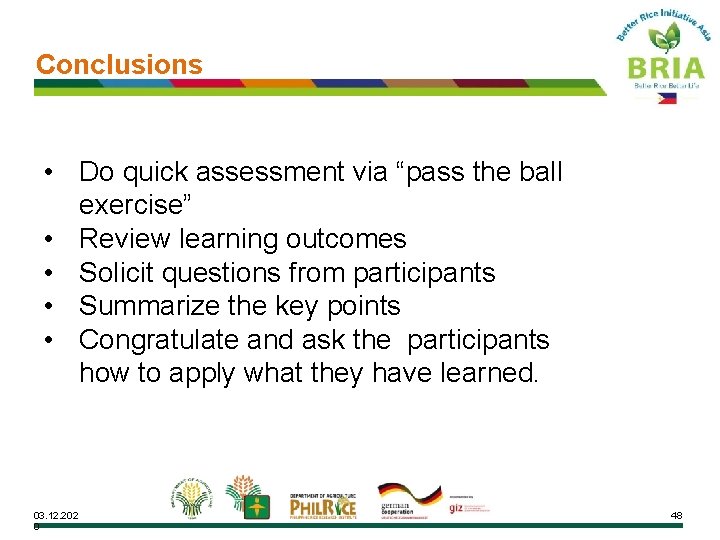 Conclusions • Do quick assessment via “pass the ball exercise” • Review learning outcomes