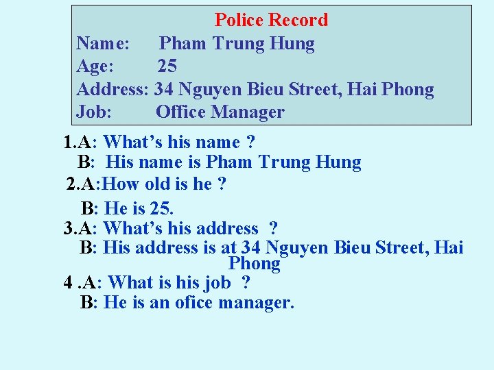 Police Record Name: Pham Trung Hung Age: 25 Address: 34 Nguyen Bieu Street, Hai Police Record Name: Pham Trung Hung Age: 25 Address: 34 Nguyen Bieu Street, Hai