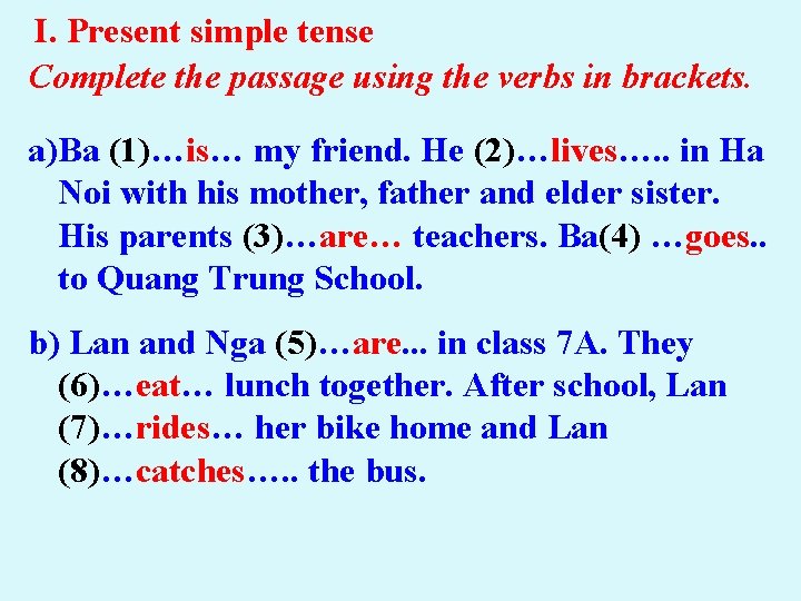 I. Present simple tense Complete the passage using the verbs in brackets. a)Ba (1)…is… I. Present simple tense Complete the passage using the verbs in brackets. a)Ba (1)…is…