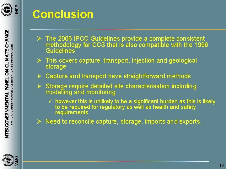 UNEP INTERGOVERNMENTAL PANEL ON CLIMATE CHANGE Conclusion NATIONAL GREENHOUSE GAS INVENTORIES PROGRAMME Ø The