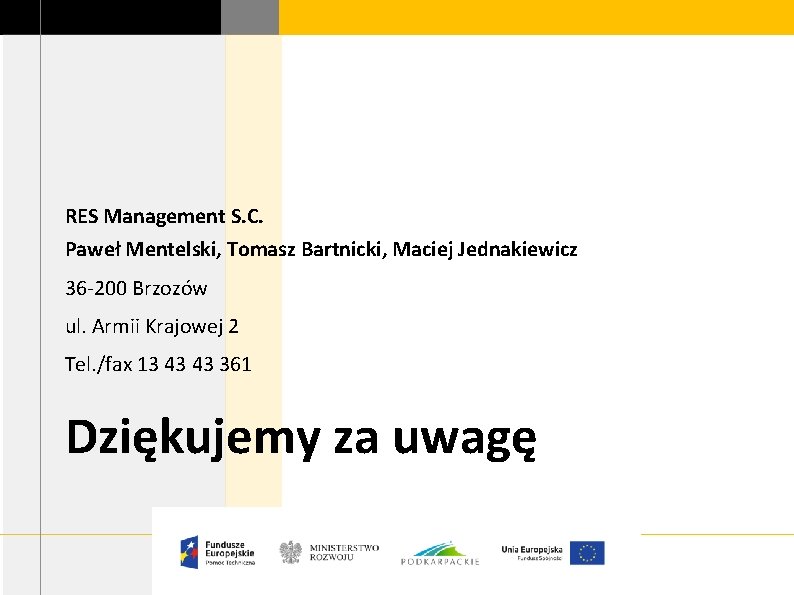 RES Management S. C. Paweł Mentelski, Tomasz Bartnicki, Maciej Jednakiewicz 36 -200 Brzozów ul.