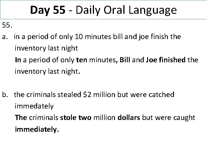 Day 55 - Daily Oral Language 55. a. in a period of only 10